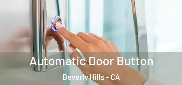  Automatic Door Button Beverly Hills - CA