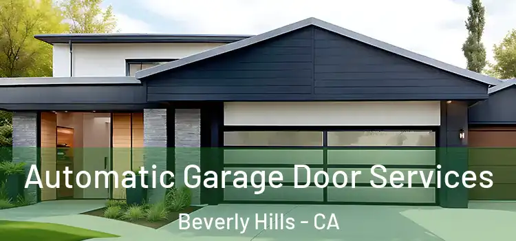  Automatic Garage Door Services Beverly Hills - CA