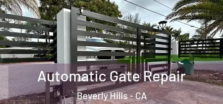 Automatic Gate Repair Beverly Hills - CA