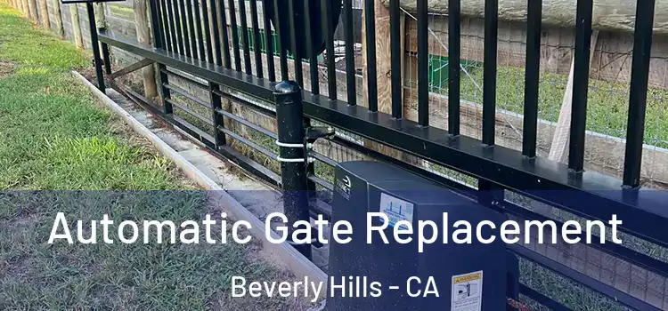  Automatic Gate Replacement Beverly Hills - CA