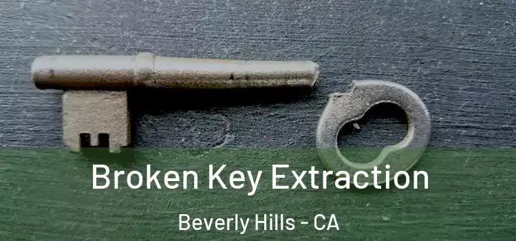  Broken Key Extraction Beverly Hills - CA