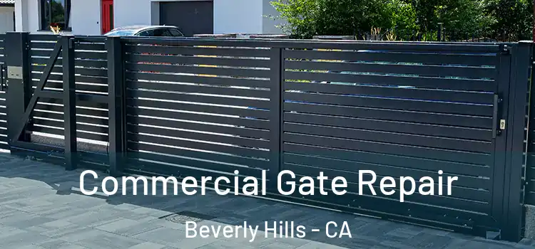 Commercial Gate Repair Beverly Hills - CA
