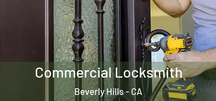 Commercial Locksmith Beverly Hills - CA