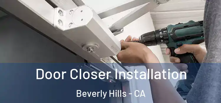 Door Closer Installation Beverly Hills - CA