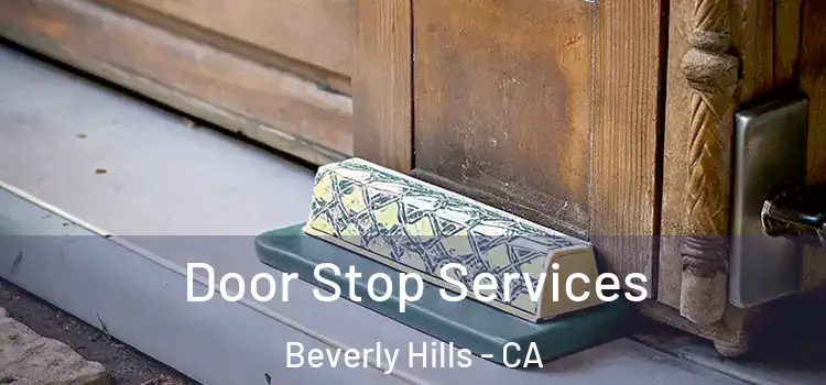 Door Stop Services Beverly Hills - CA