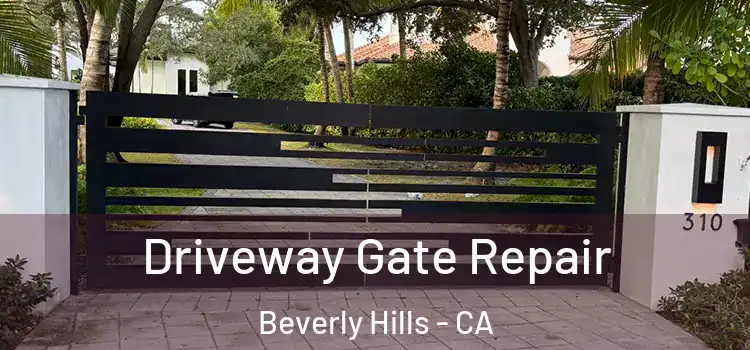Driveway Gate Repair Beverly Hills - CA