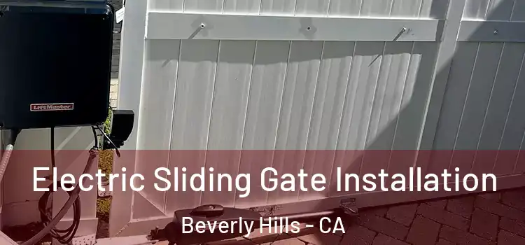 Electric Sliding Gate Installation Beverly Hills - CA