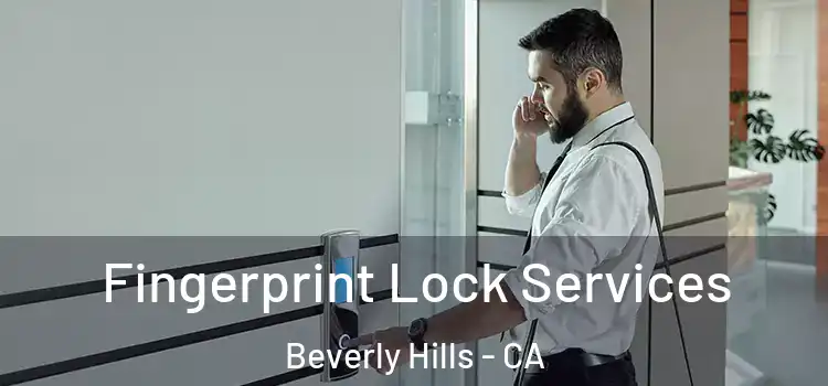 Fingerprint Lock Services Beverly Hills - CA