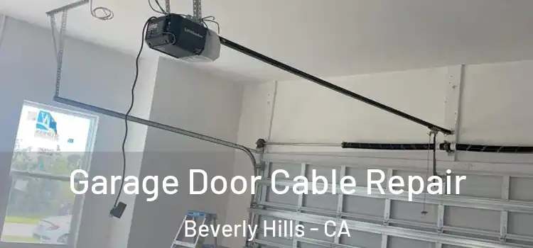  Garage Door Cable Repair Beverly Hills - CA