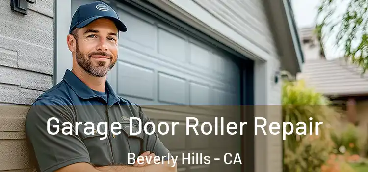  Garage Door Roller Repair Beverly Hills - CA