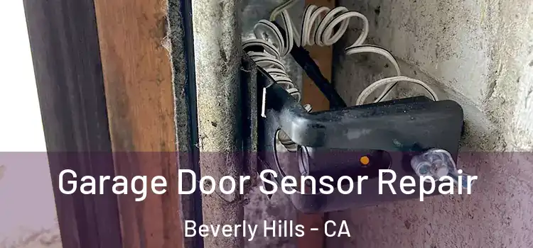 Garage Door Sensor Repair Beverly Hills - CA