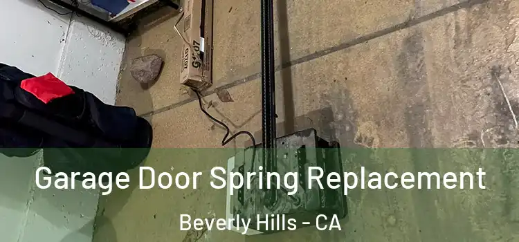  Garage Door Spring Replacement Beverly Hills - CA