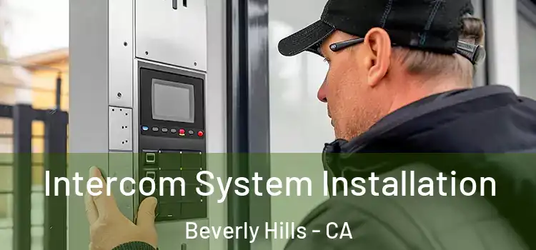  Intercom System Installation Beverly Hills - CA