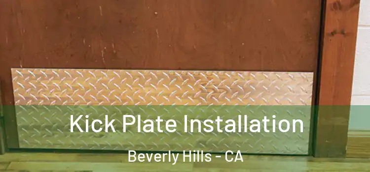 Kick Plate Installation Beverly Hills - CA