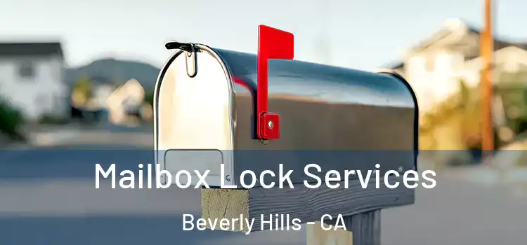 Mailbox Lock Services Beverly Hills - CA