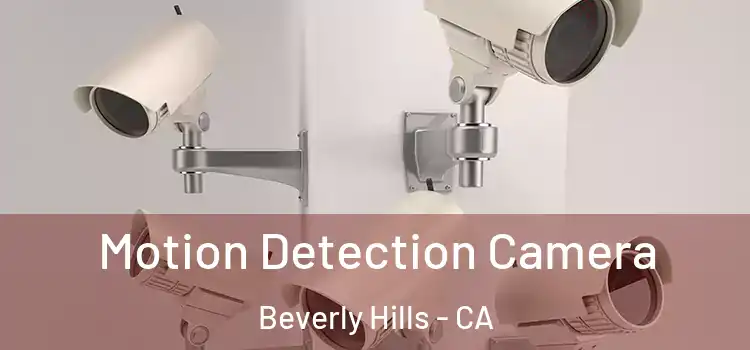  Motion Detection Camera Beverly Hills - CA