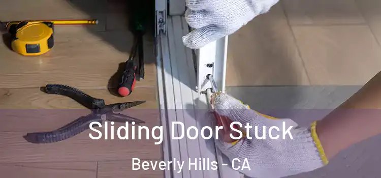 Sliding Door Stuck Beverly Hills - CA