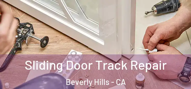 Sliding Door Track Repair Beverly Hills - CA