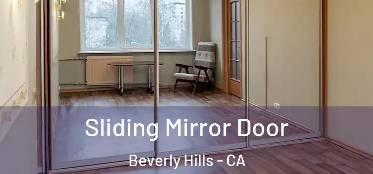  Sliding Mirror Door Beverly Hills - CA