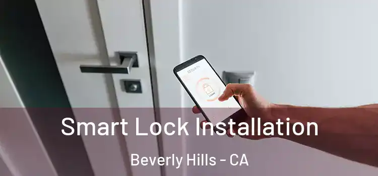Smart Lock Installation Beverly Hills - CA