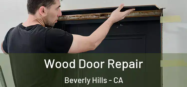 Wood Door Repair Beverly Hills - CA